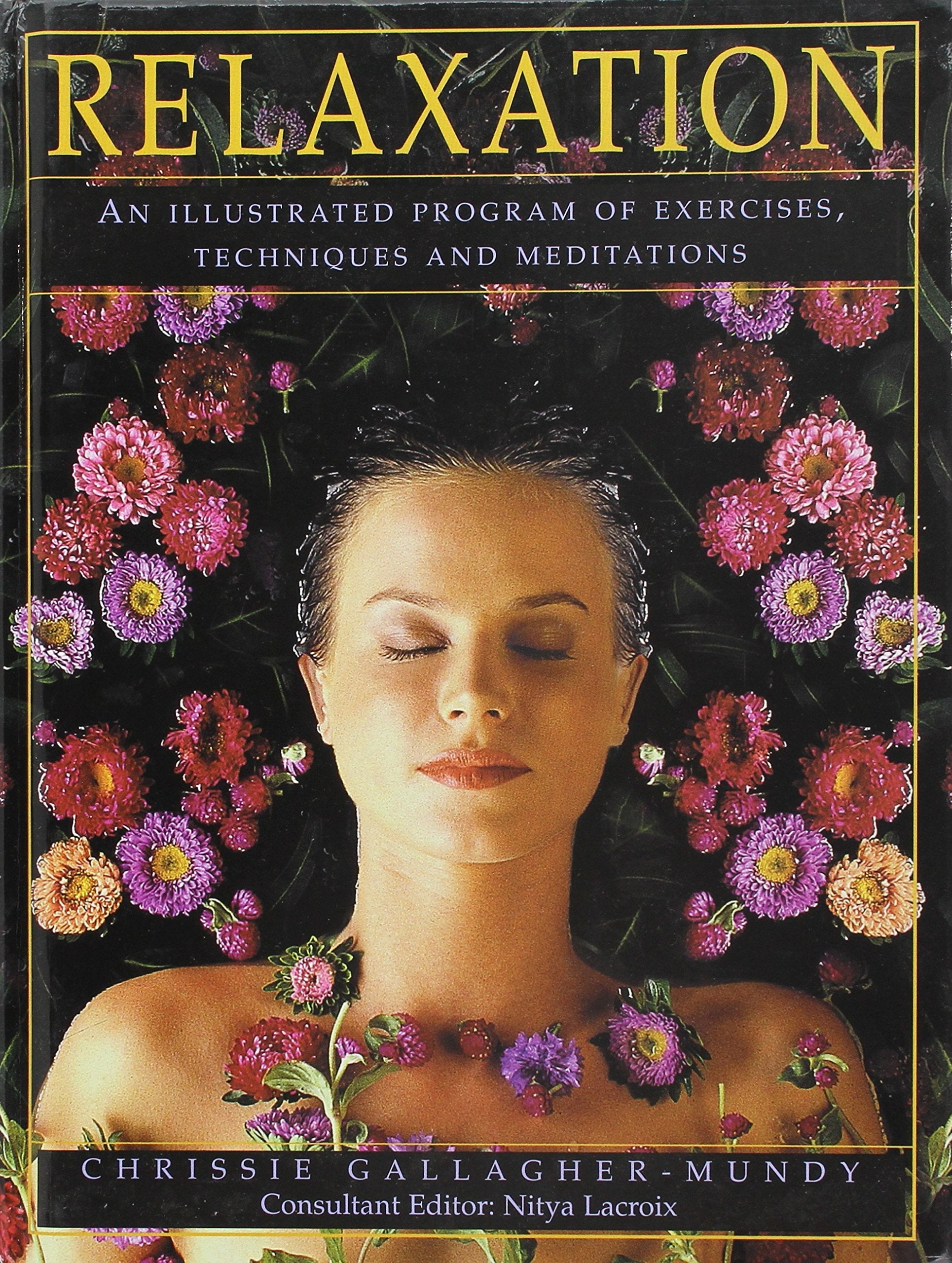 Relaxation: An Illustrated Program of Exercises, Techniques and Meditations Health, Nutrition & Fitness