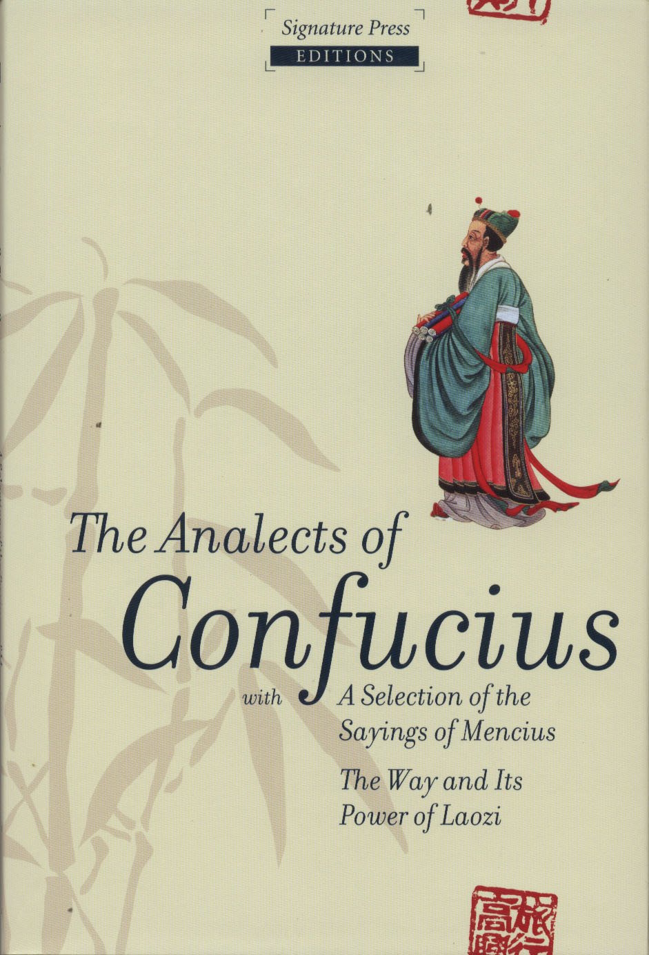 The Analects of Confucius: With a Selection of the Sayings of Mencius, the Way Its Power of Laozi Books
