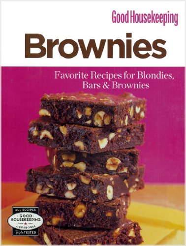 Good Housekeeping Brownies: Favorite Recipes for Blondies, Bars & Brownies Cooking & Enjoying