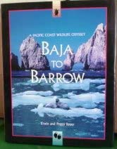 Baja to Barrow: A Pacific Coast Wildlife Odyssey Books