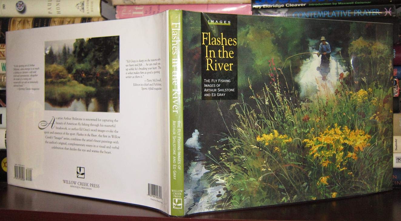Flashes in the River: The Flyfishing Images of Arthur Shilstone and Ed Gray book