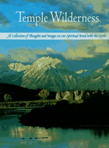 Temple Wilderness: A Collection of Thoughts and Images on Our Spiritual Bond With the Earth Religion & Esotericism