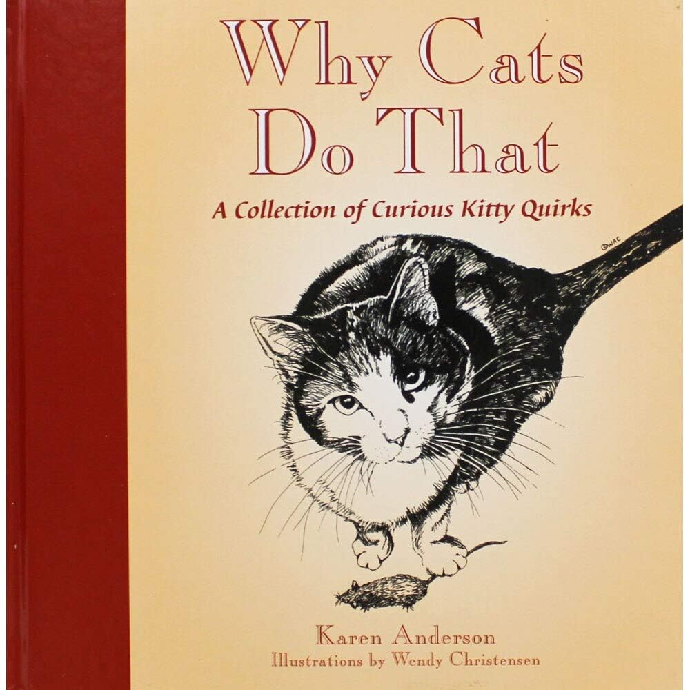 Why Cats Do That: A Collection of Curious Kitty Quirks book