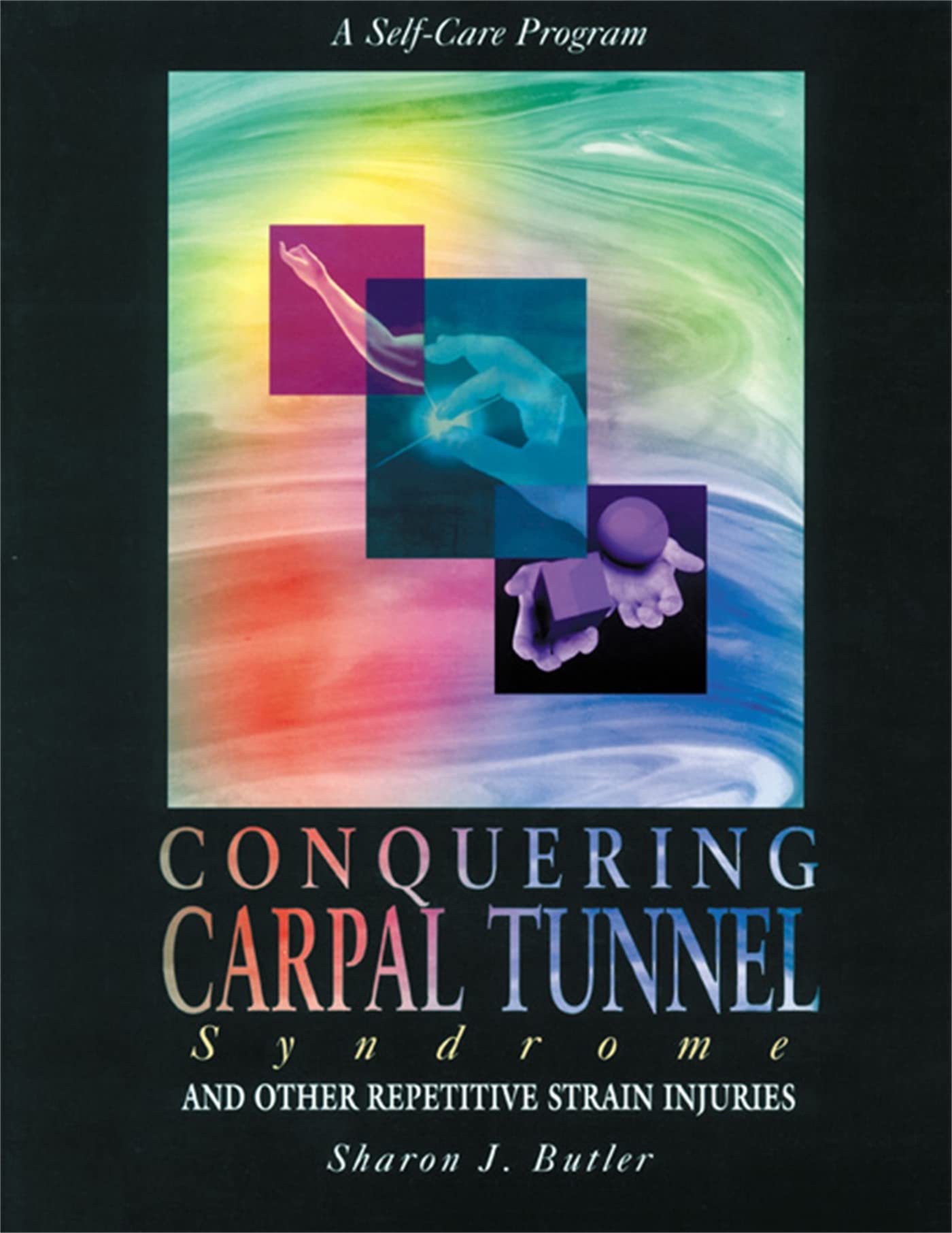 Conquering Carpal Tunnel Syndrome and Other Repetitive Strain Injuries Medicine