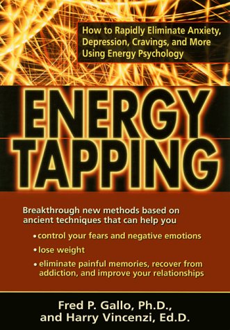 Energy Tapping: How to Rapidly Eliminate Anxiety, Depression, Cravings and More Using Energy Psychology Health, Nutrition & Fitness