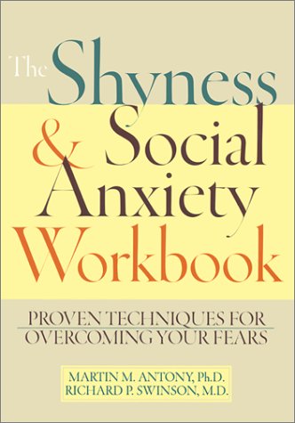 The Shyness & Social Anxiety Workbook: Proven Techniques for Overcoming Your Fears Lifestyle