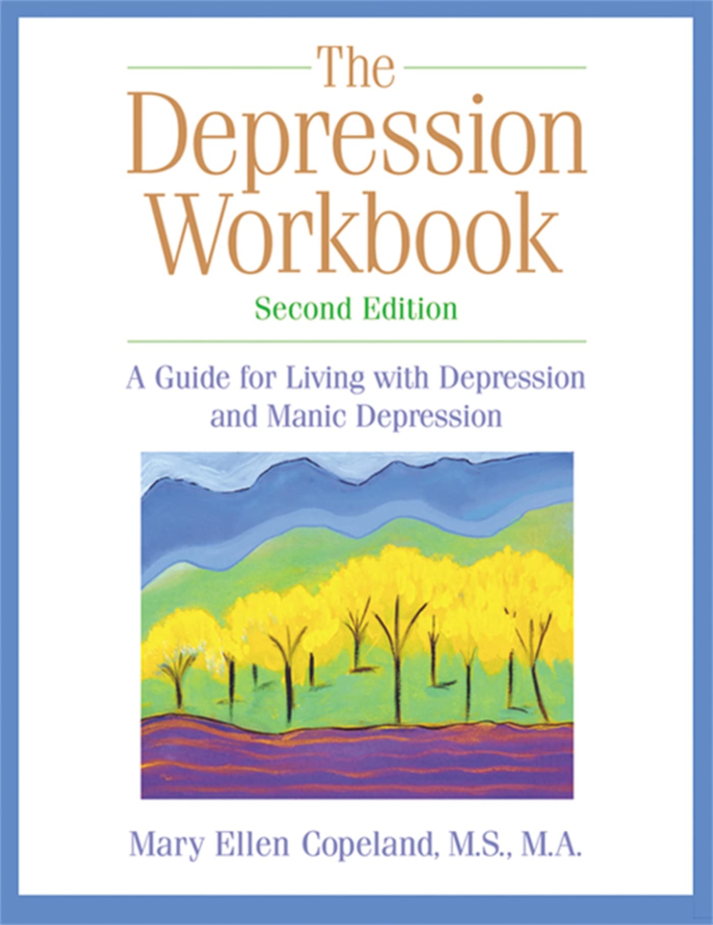 The Depression Workbook: A Guide for Living with Depression and Manic Depression, Second Edition Learning & Reference