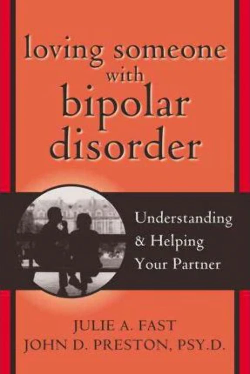Loving Someone With Bipolar Disorder: Understanding & Helping Your Partner book