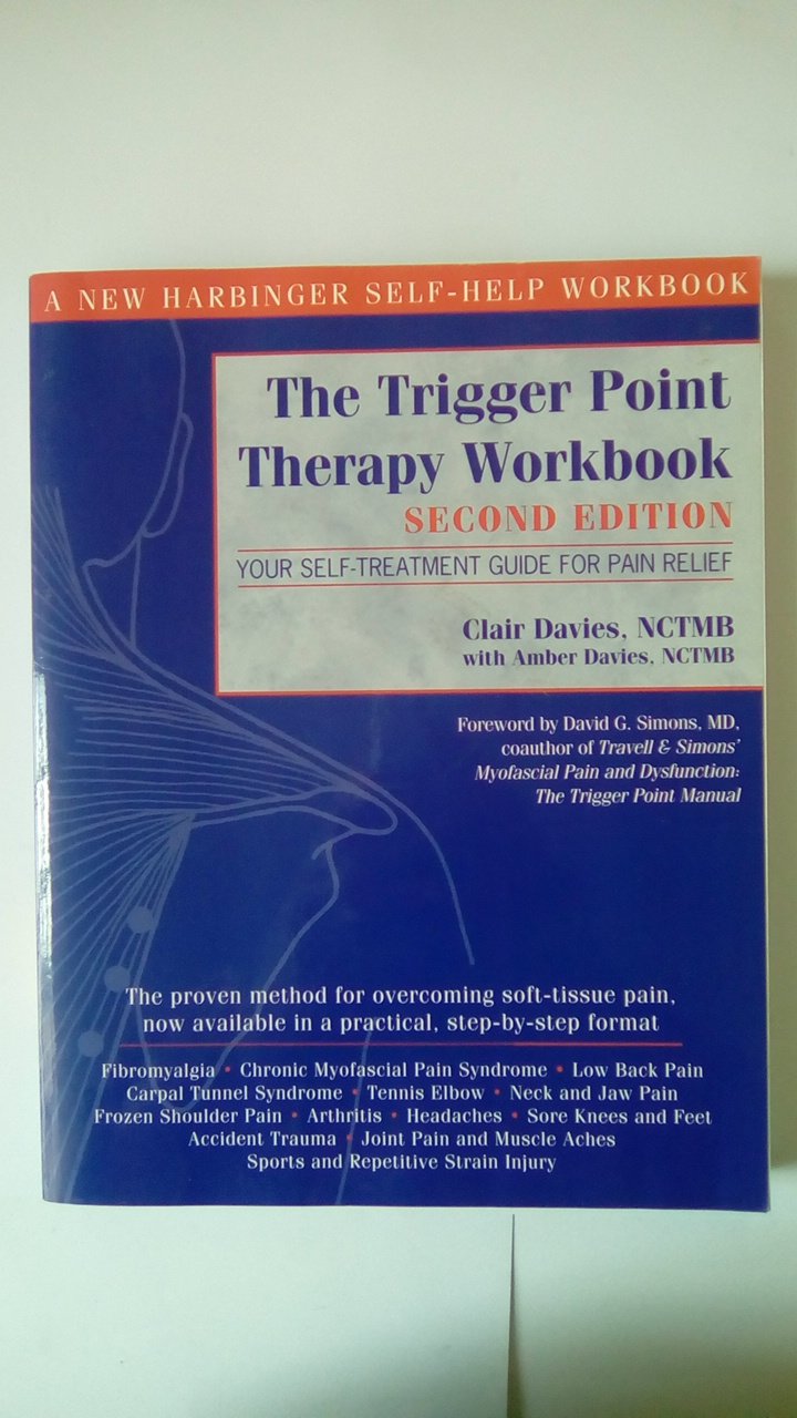 The Trigger Point Therapy Workbook: Your Self-Treatment Guide for Pain Relief: Your Self-Treatment for Pain Relief Health, Nutrition & Fitness