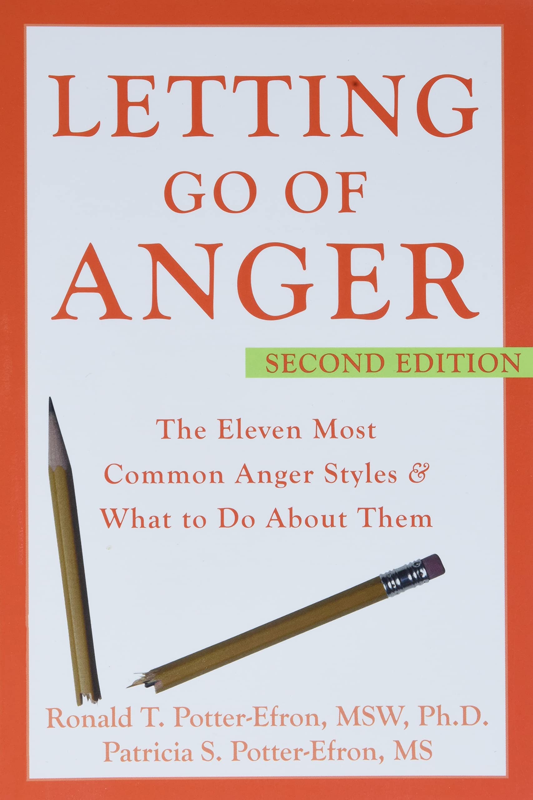 Letting Go of Anger: The Eleven Most Common Anger Styles & What to Do about Them: The Eleven Most Common Anger Styles And What to Do About Them Business, Finance & Career