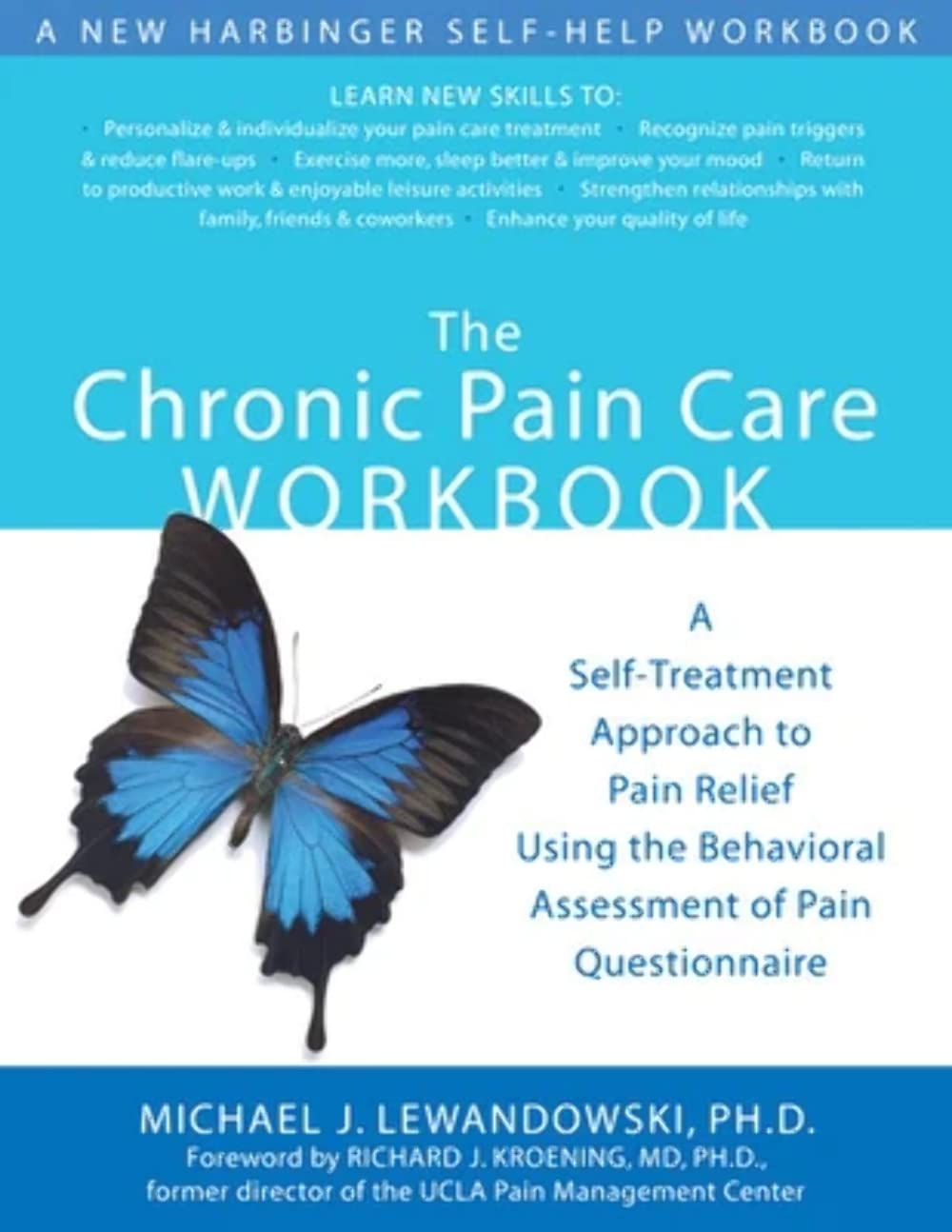 The Chronic Pain Care Workbook: A Self-Treatment Approach to Pain Relief Using the Behavioral Assessment of Pain Questionnaire (A New Harbinger Self-help Workbook) Medicine