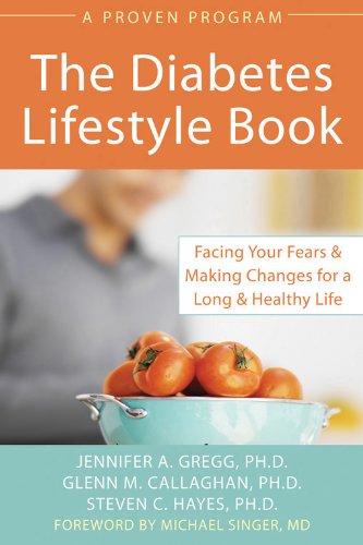 Diabetes Lifestyle Book: Facing Your Fears and Making Changes for a Long and Healthy Life book