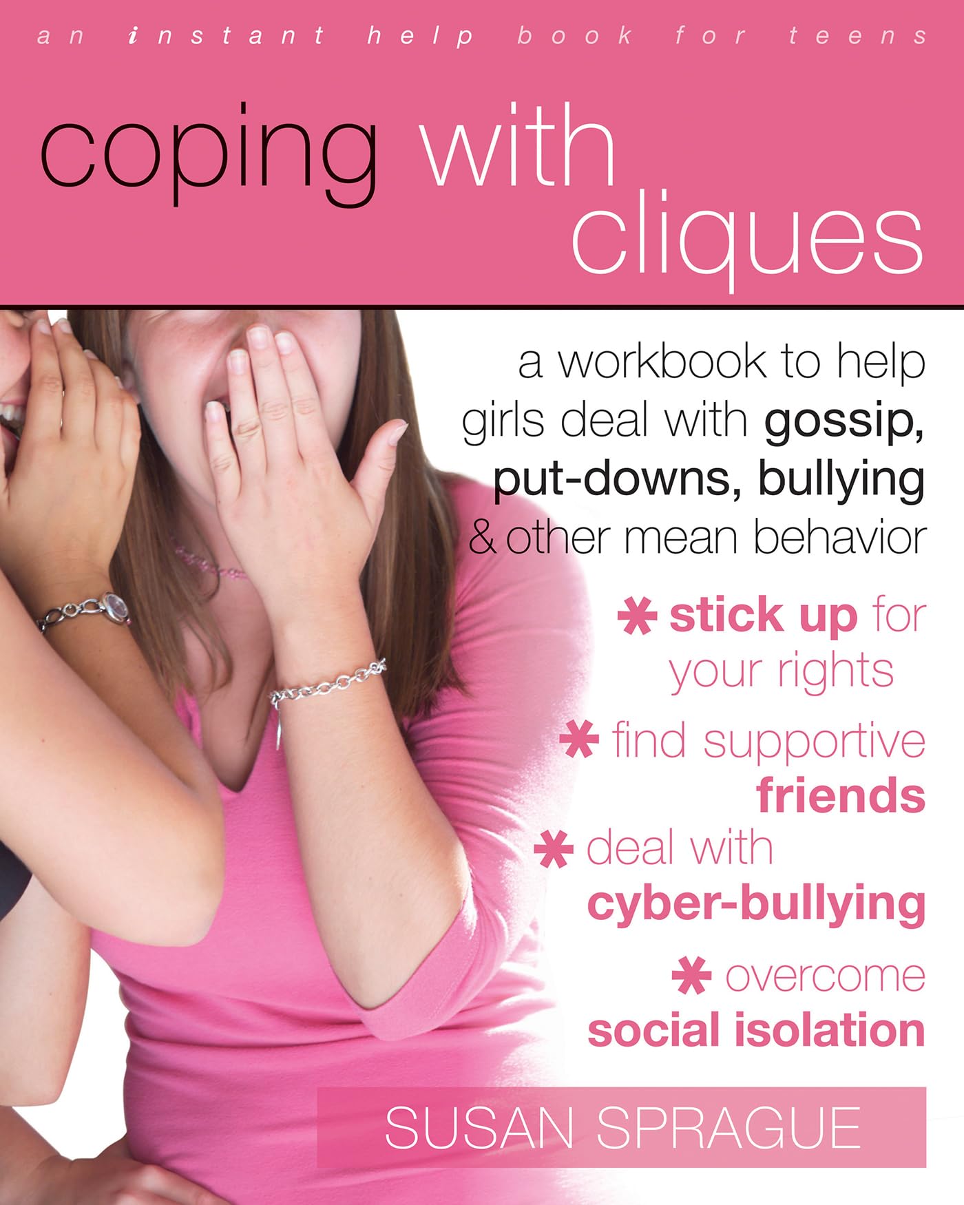 Coping with Cliques: A Workbook to Help Girls Deal with Gossip, Put-Downs, Bullying & Other Mean Behavior (Instant Help /New Harbinger) Education