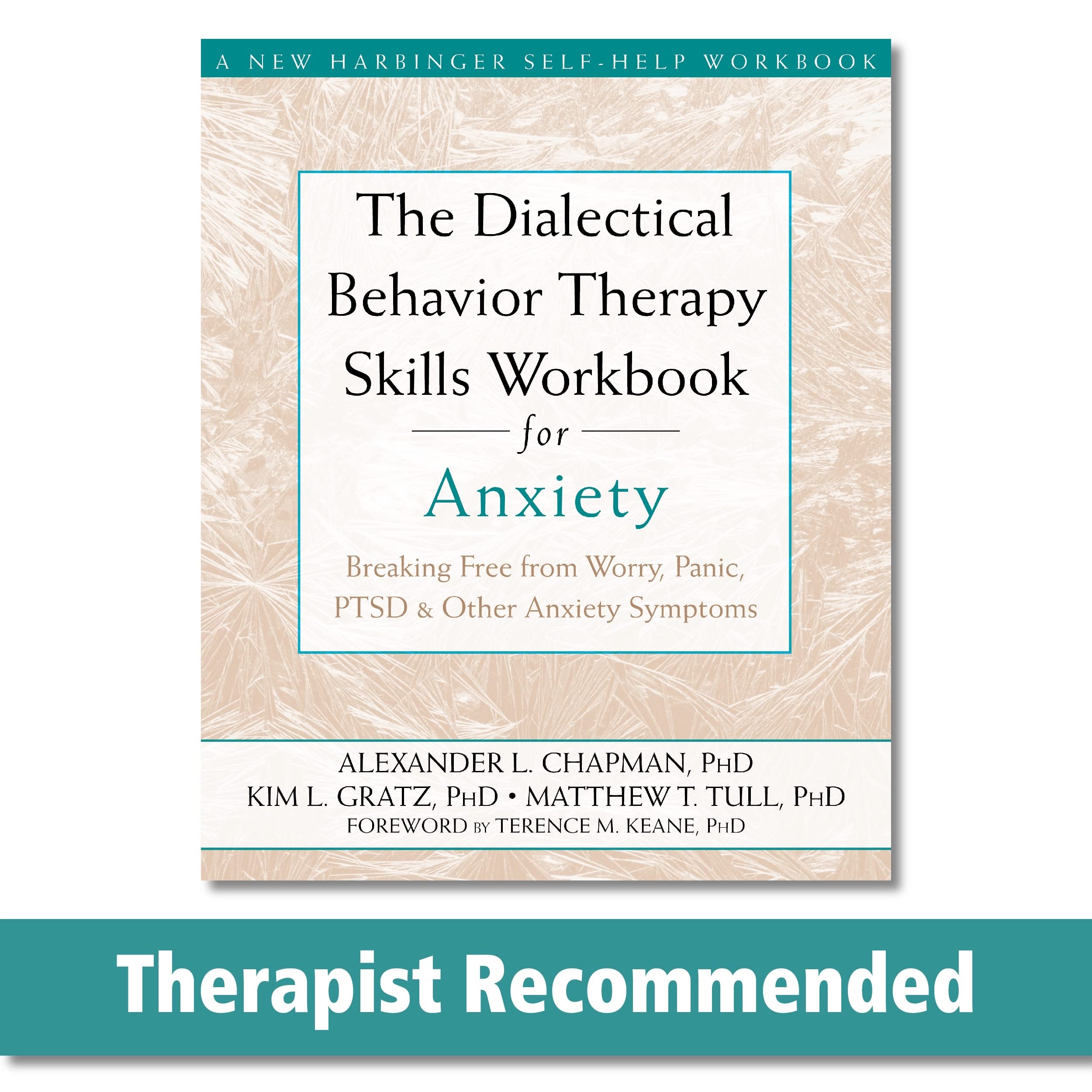The Dialectical Behavior Therapy Skills Workbook for Anxiety book