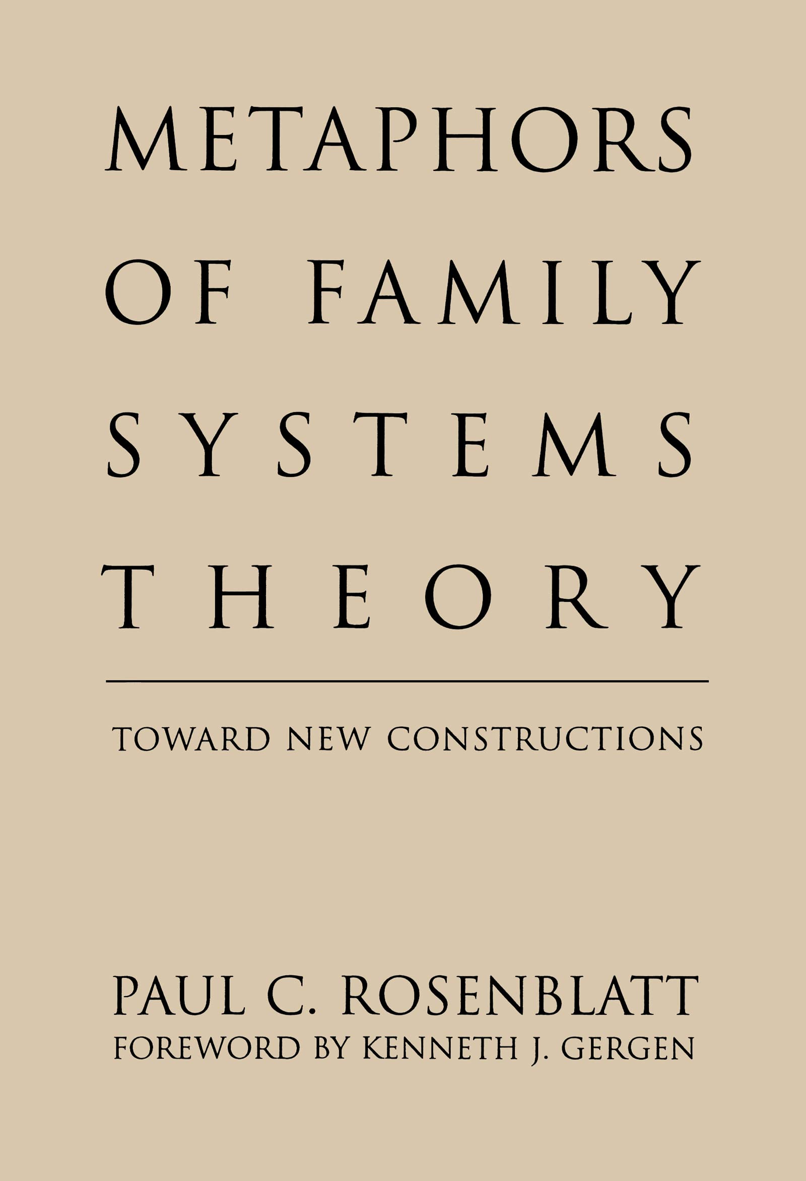 Metaphors Of Family Systems Theory: Toward New Constructions (Perspectives on Marriage & the Family Series) Medicine