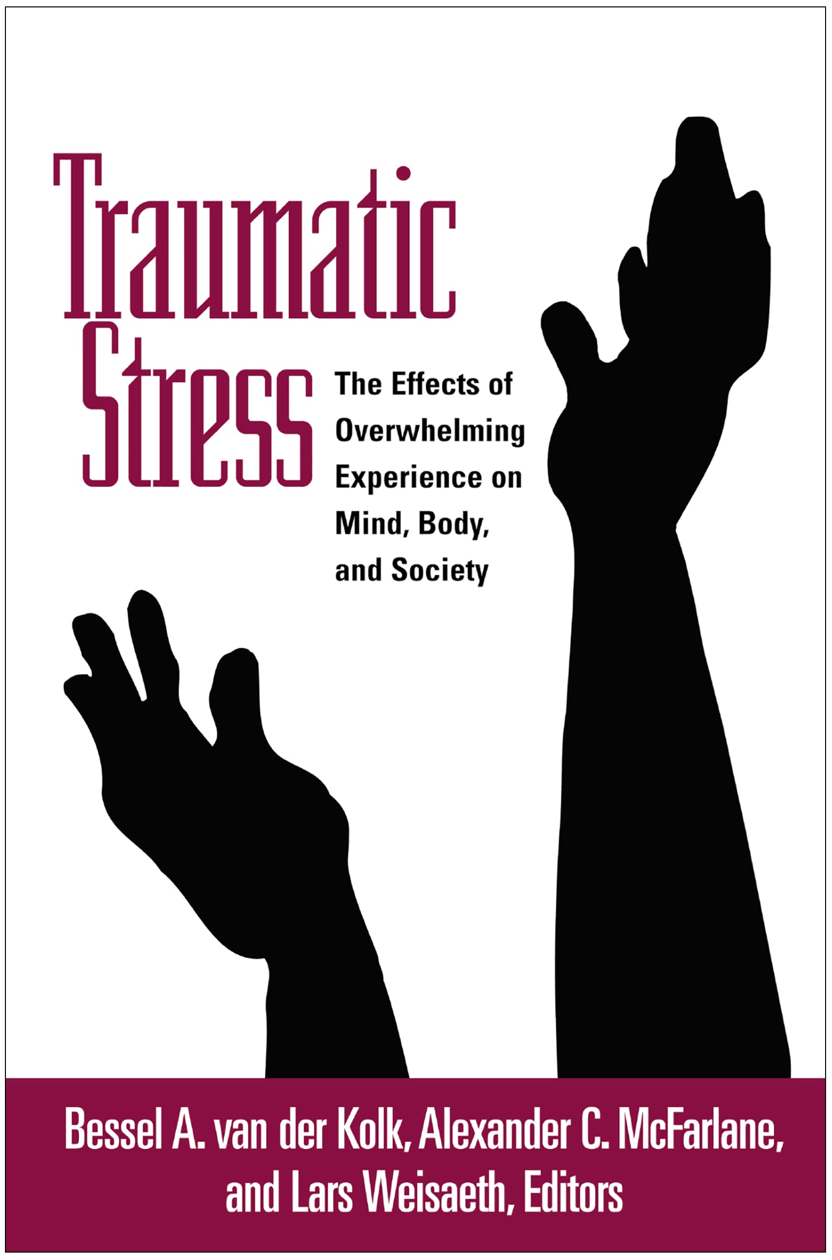 Traumatic Stress: The Effects of Overwhelming Experience on Mind, Body, And Society Medicine