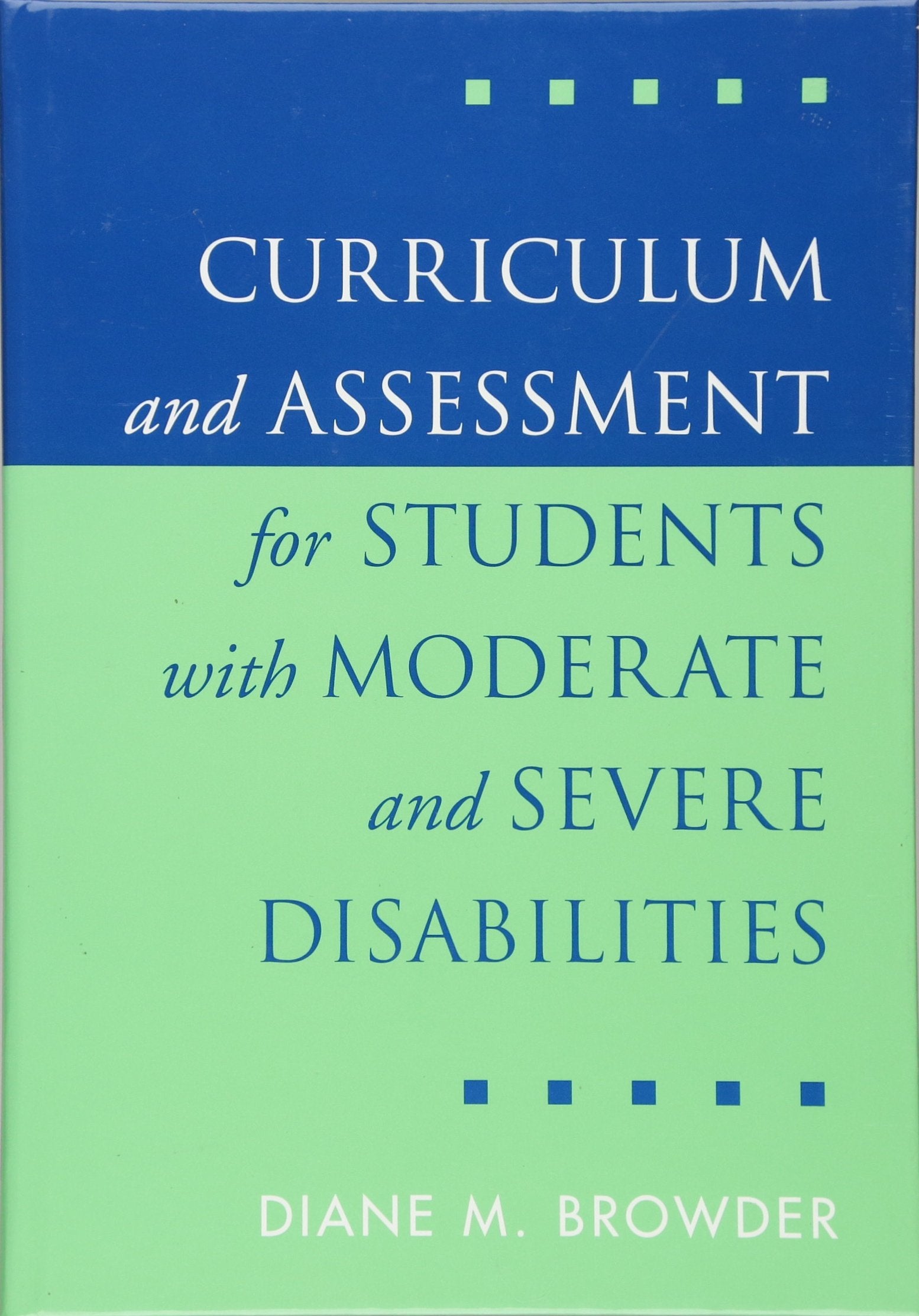Curriculum and Assessment for Students With Moderate and Severe Disabilities Education & Training