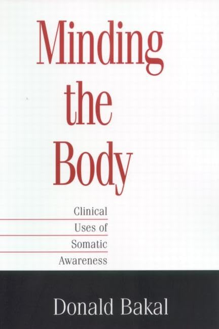 Minding the Body: Clinical Uses of Somatic Awareness Medicine
