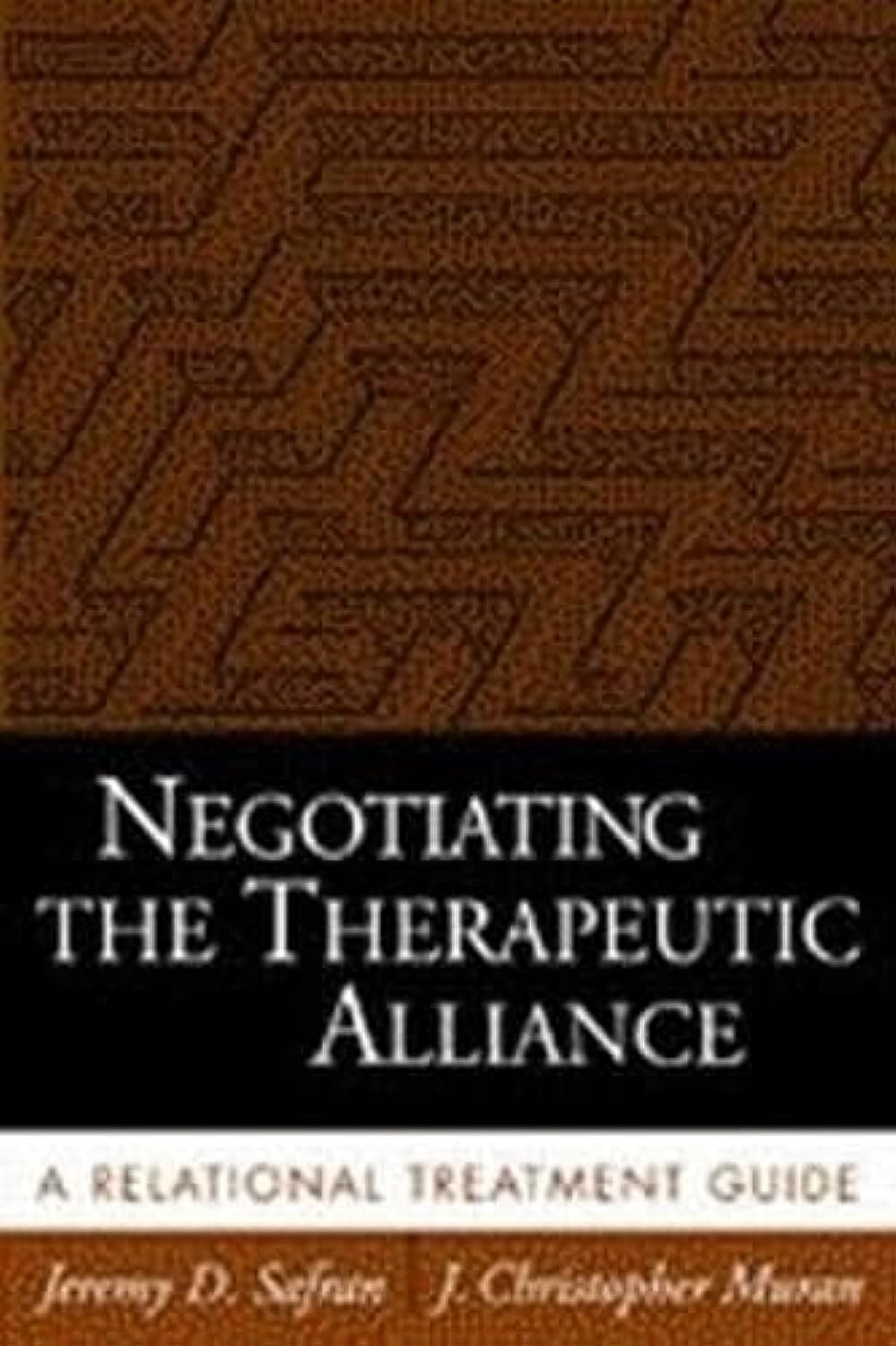 Negotiating the Therapeutic Alliance: A Relational Treatment Guide Medicine