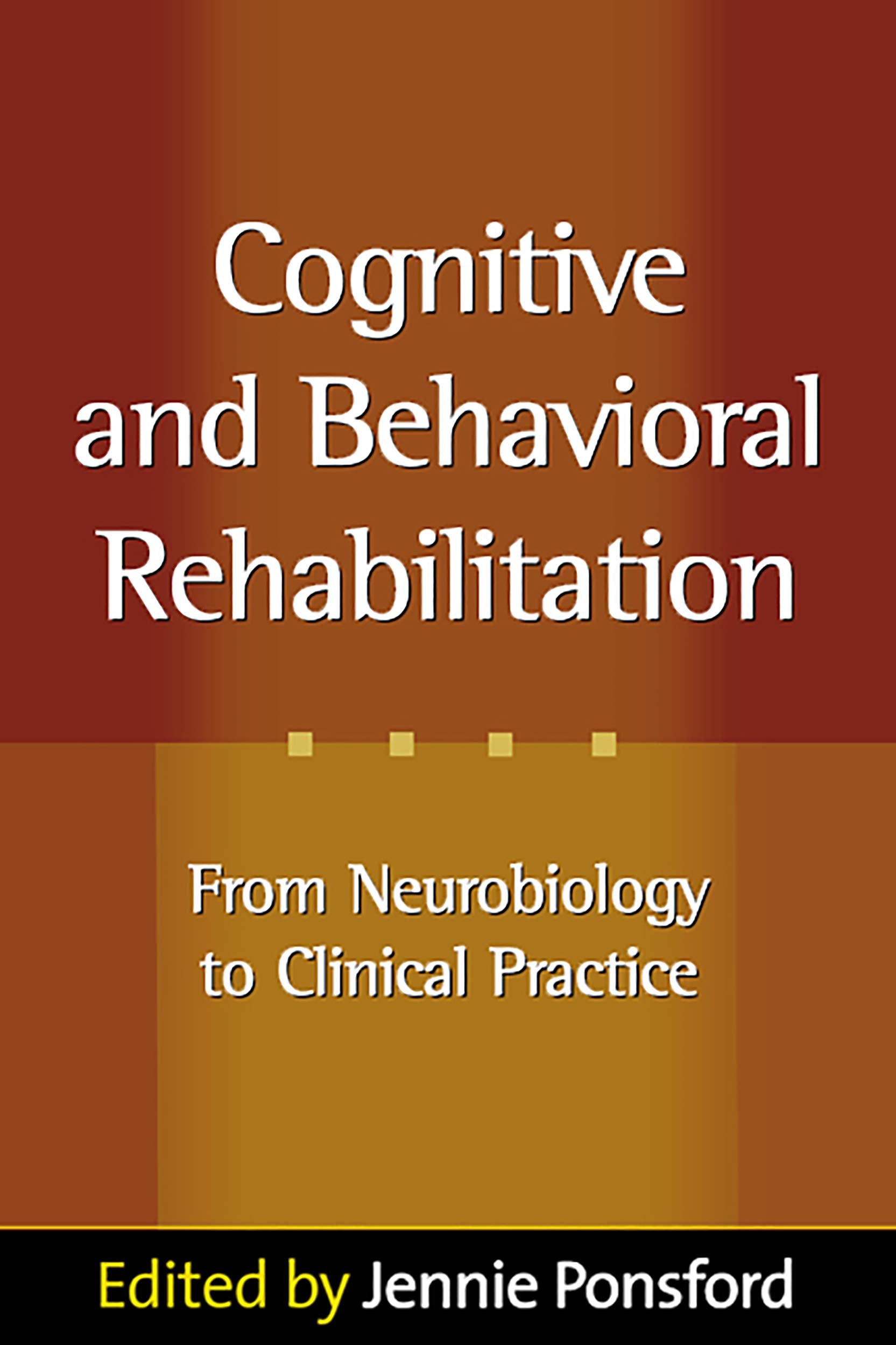Cognitive and Behavioral Rehabilitation: From Neurobiology to Clinical Practice (The Science and Practice of Neuropsychology) Medicine
