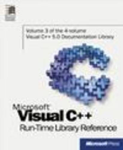 Microsoft Visual C++: Run-Time Library Reference (Microsoft Visual C++ 5.0 Programmer's Reference Set, Band 3) Computer Science
