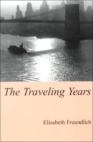 The Traveling Years (STUDIES IN AUSTRIAN LITERATURE, CULTURE, AND THOUGHT TRANSLATION SERIES) Contemporary literature