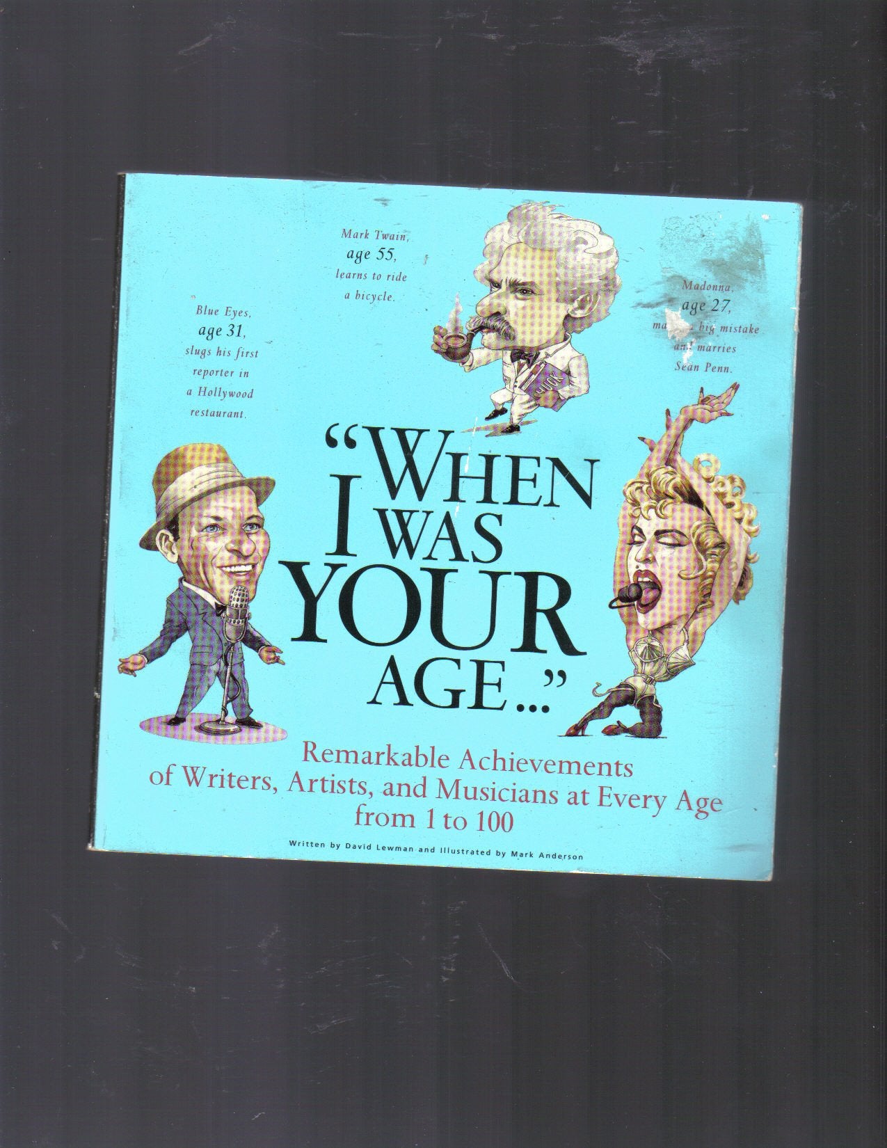 When I Was Your Age: Remarkable Achievements of Writers, Artists, and Musicians at Every Age from 1 to 100 Film, Art & Culture