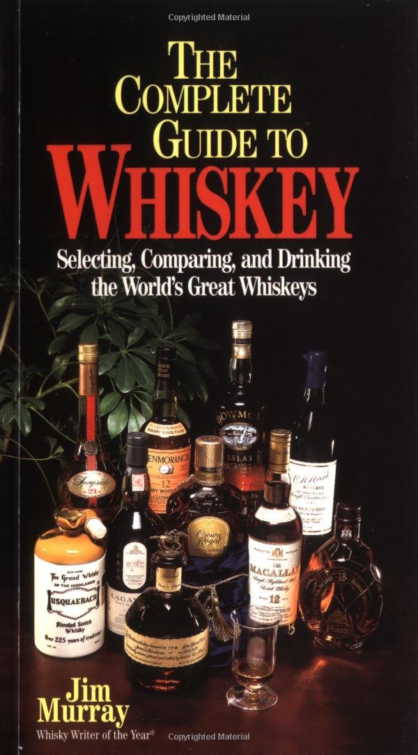 The Complete Guide to Whiskey: Selecting, Comparing, and Drinking the World's Great Whiskeys (Pocket Guide Series) Leisure, Home & Garden