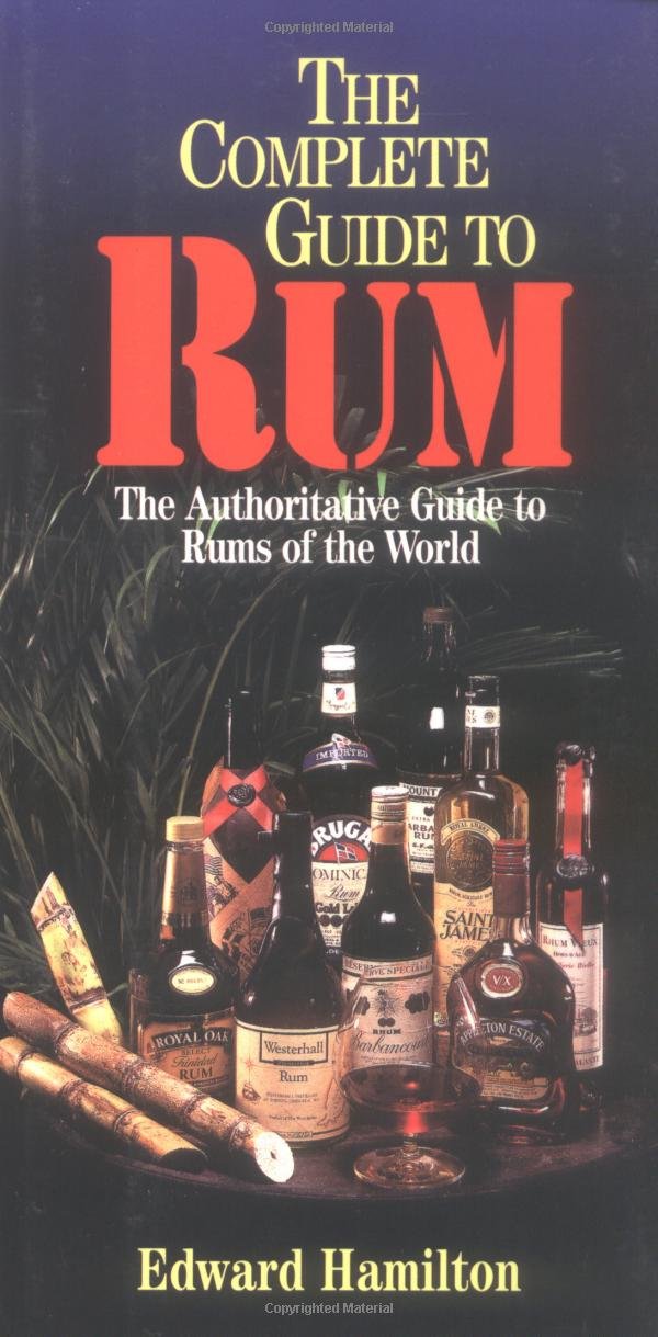 The Complete Guide to Rum: An Authoritative Guide to Rums of the World (Complete Pocket Guides) Leisure, Home & Garden