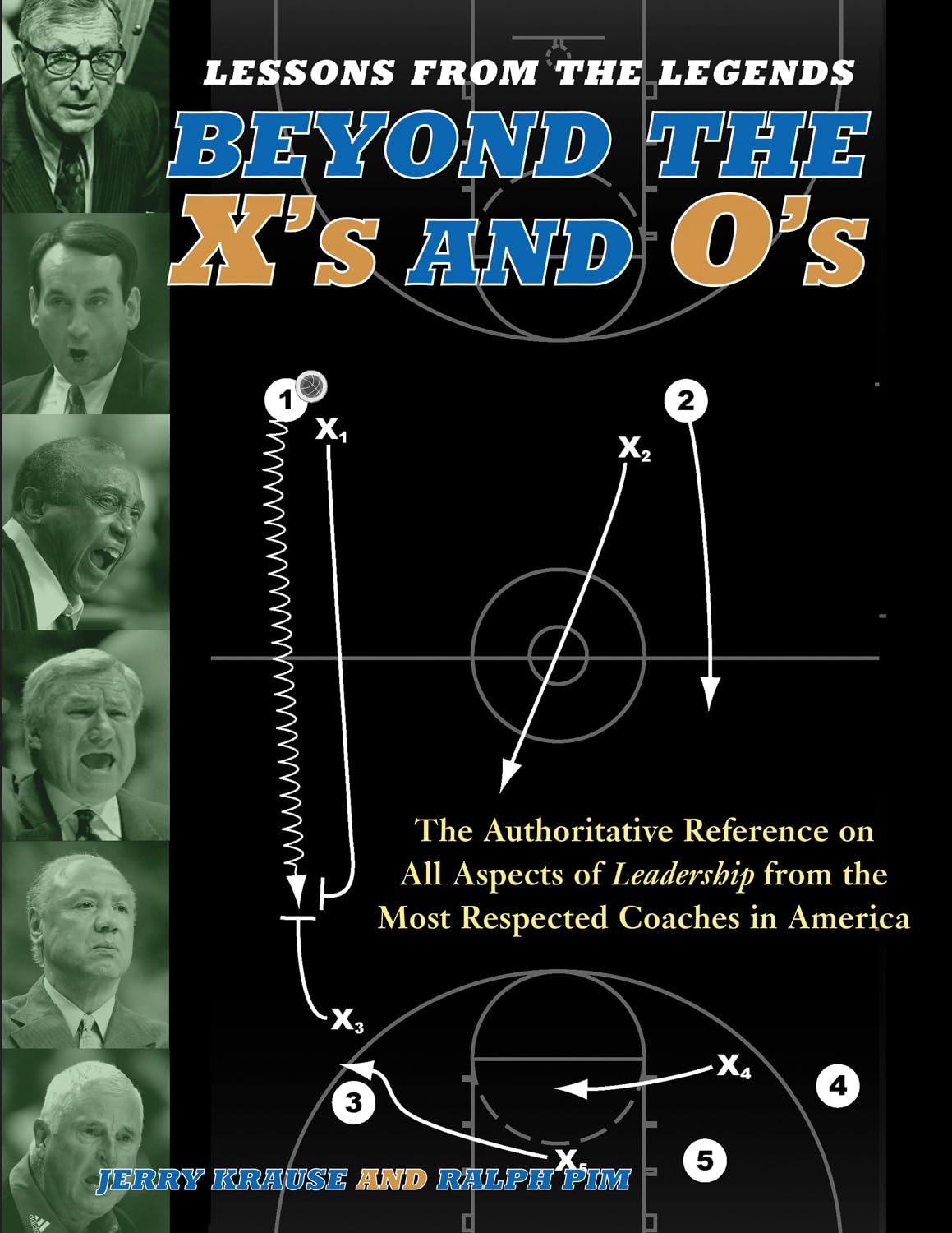 Lessons from the Legends: Beyond the X's and O's: Beyond The X's And O's : Featuring Coaching Insights from 40 Naismith Hall of Fame Coaches (Lessons from the Legends, 3, Band 3) Leisure & Fun