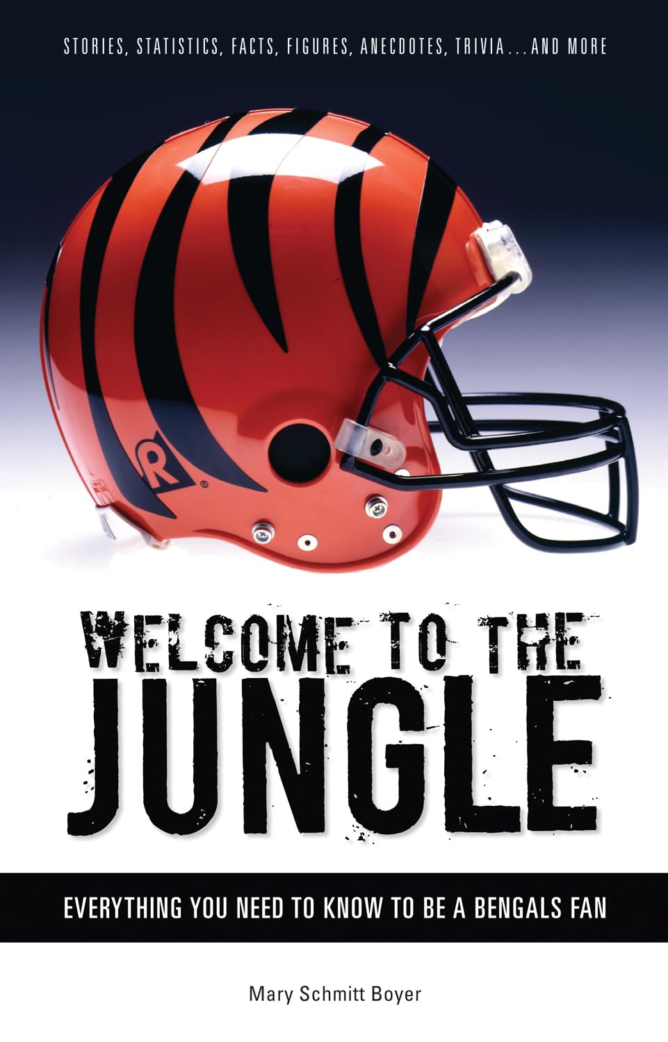 Welcome to the Jungle: Everything You Need to Know to Be a Bengals Fan Travel