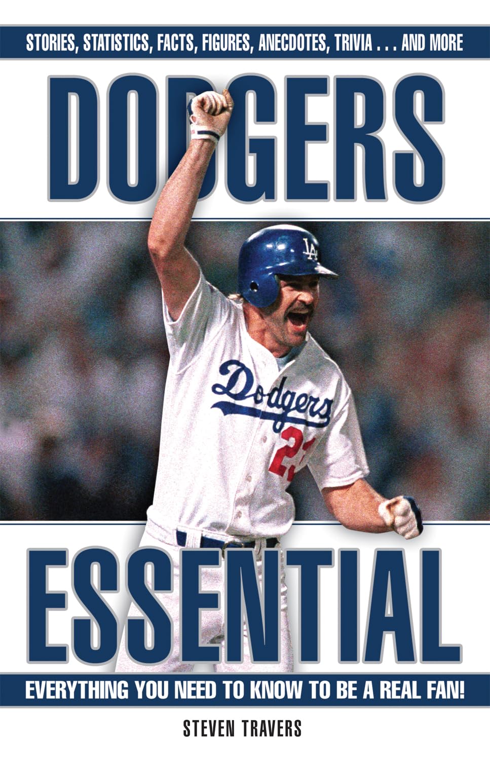 Dodgers Essential: Everything You Need to Know to Be a Real Fan! book