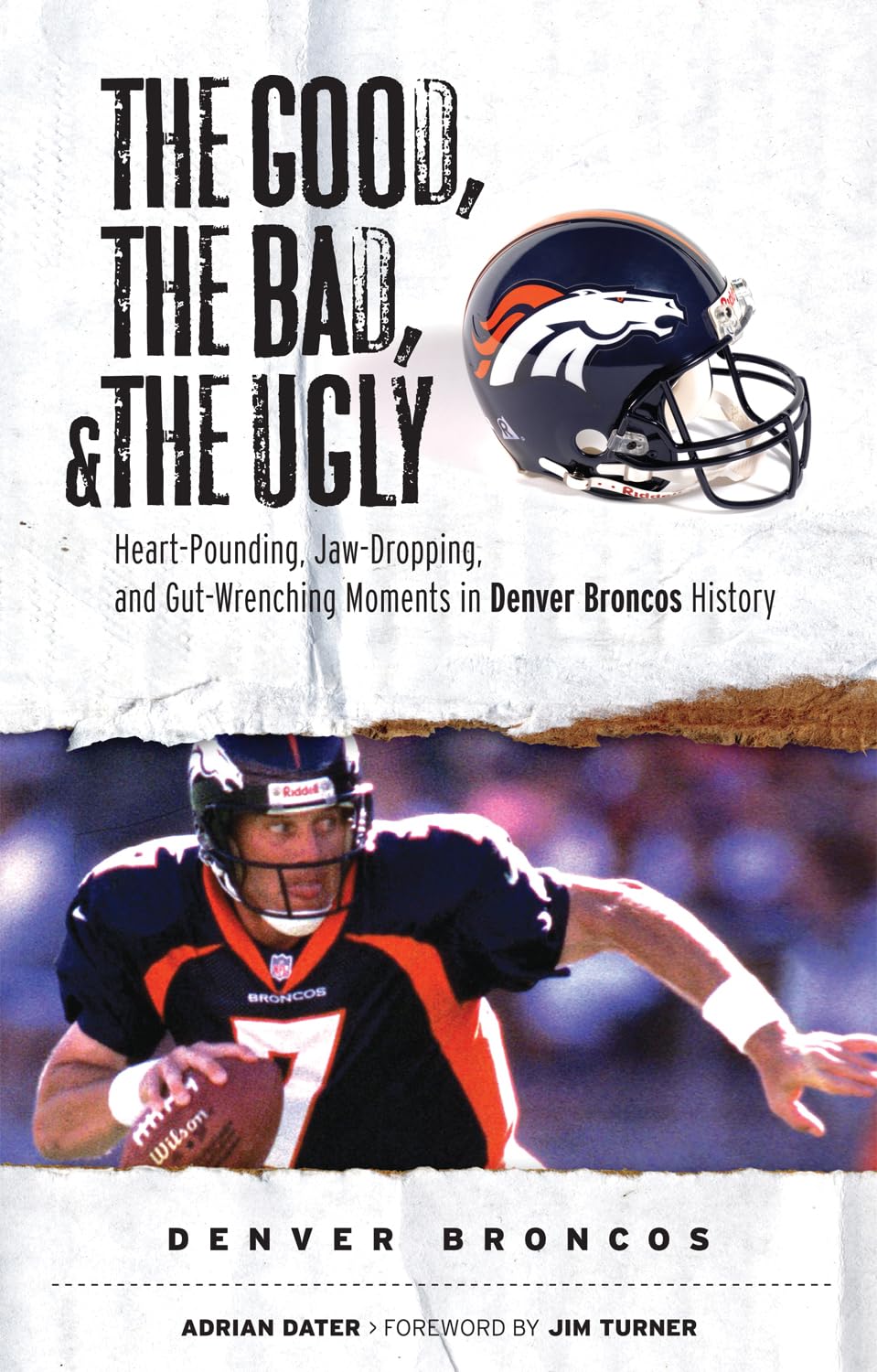 The Good, the Bad, & the Ugly: Denver Broncos book