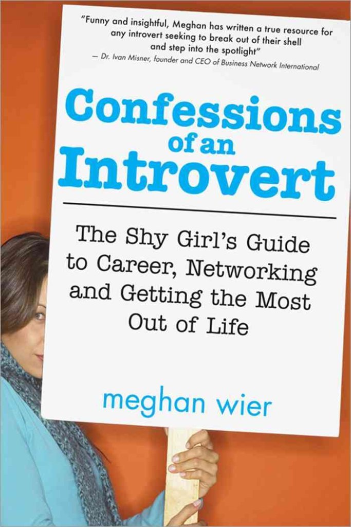 Confessions of an Introvert: The Shy Girl's Guide to Career, Networking and Getting the Most Out of Life book