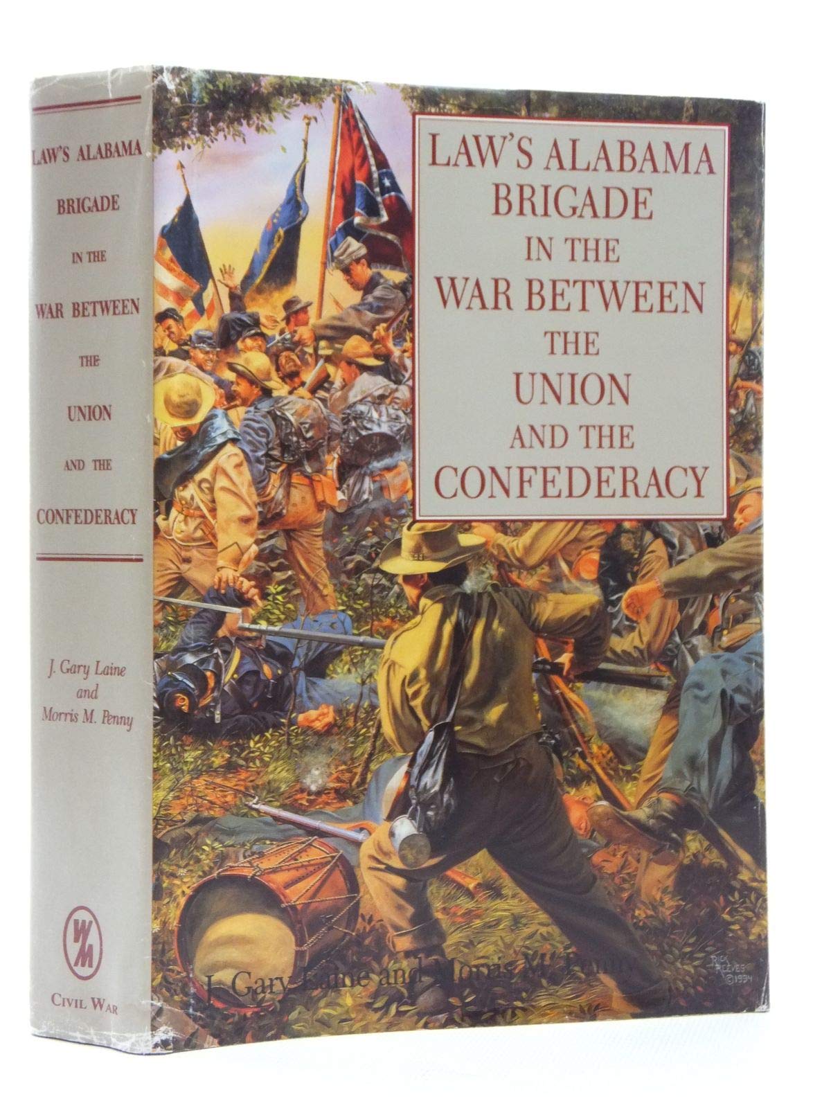 Law's Alabama Brigade in the War Between the Union and the Confederacy Politics & History