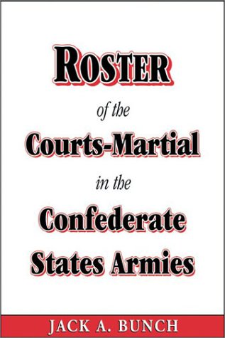 Roster of the Courts Martial in the Confederate States Armies Social Sciences