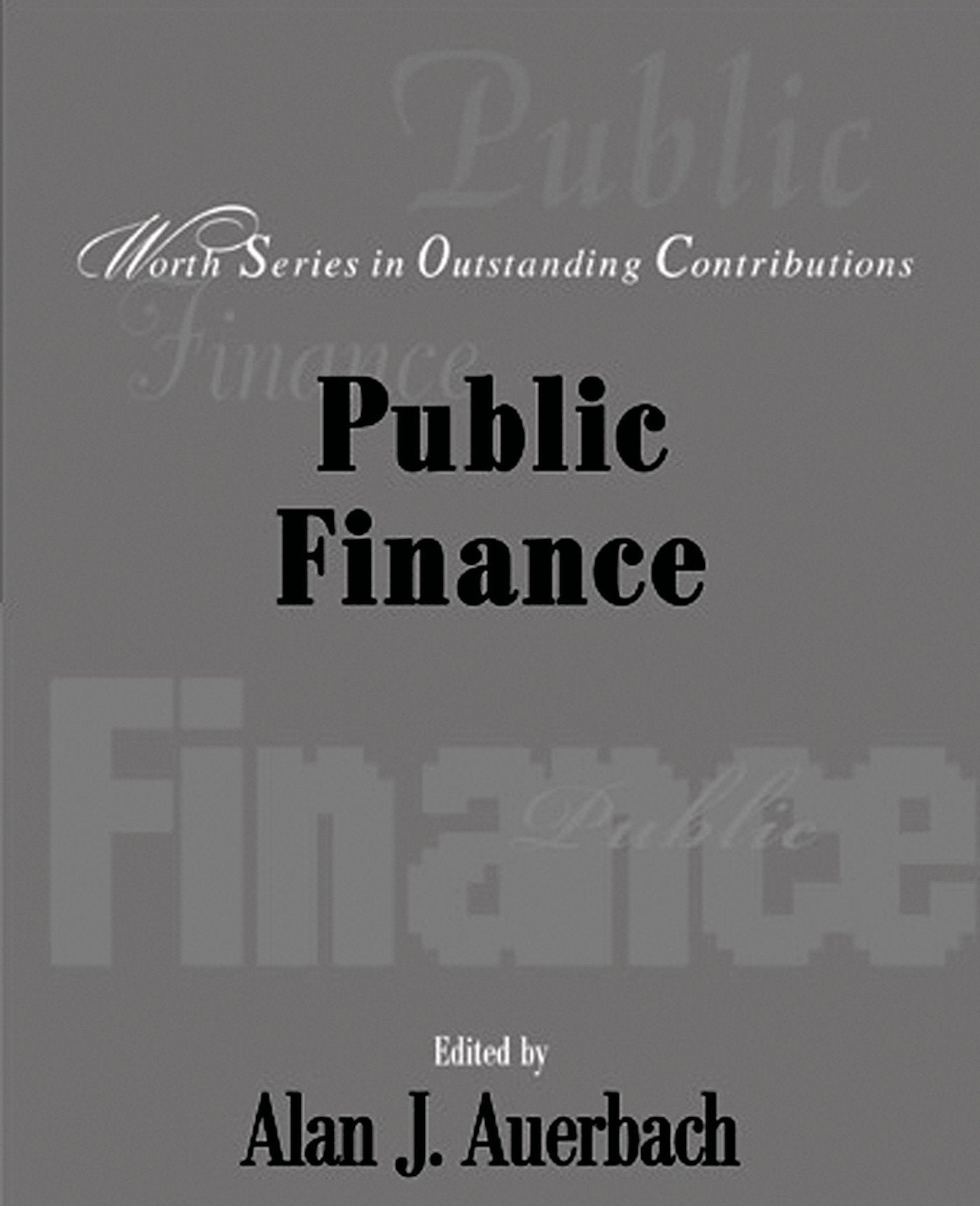 Public Finance (Worth Series in Outstanding Contributions) Business, Finance & Career