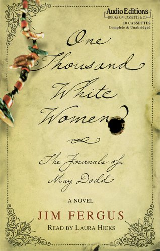 One Thousand White Women: The Journals of May Dodd Historical Fiction