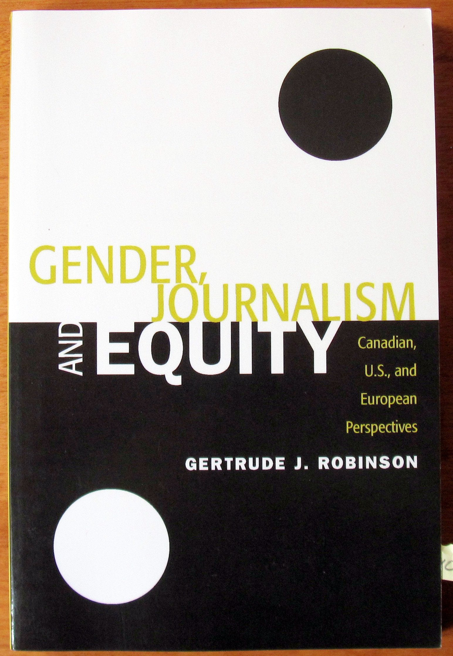 Gender, Journalism, and Equity: Canadian, U.s., and European Experiences: Canadian, U.S. and European Perspective Media & Communication