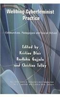 Webbing Cyberfeminist Practice: Communities, Pedagogies, and Social Action (New Dimensions in Computers and Composition) Books