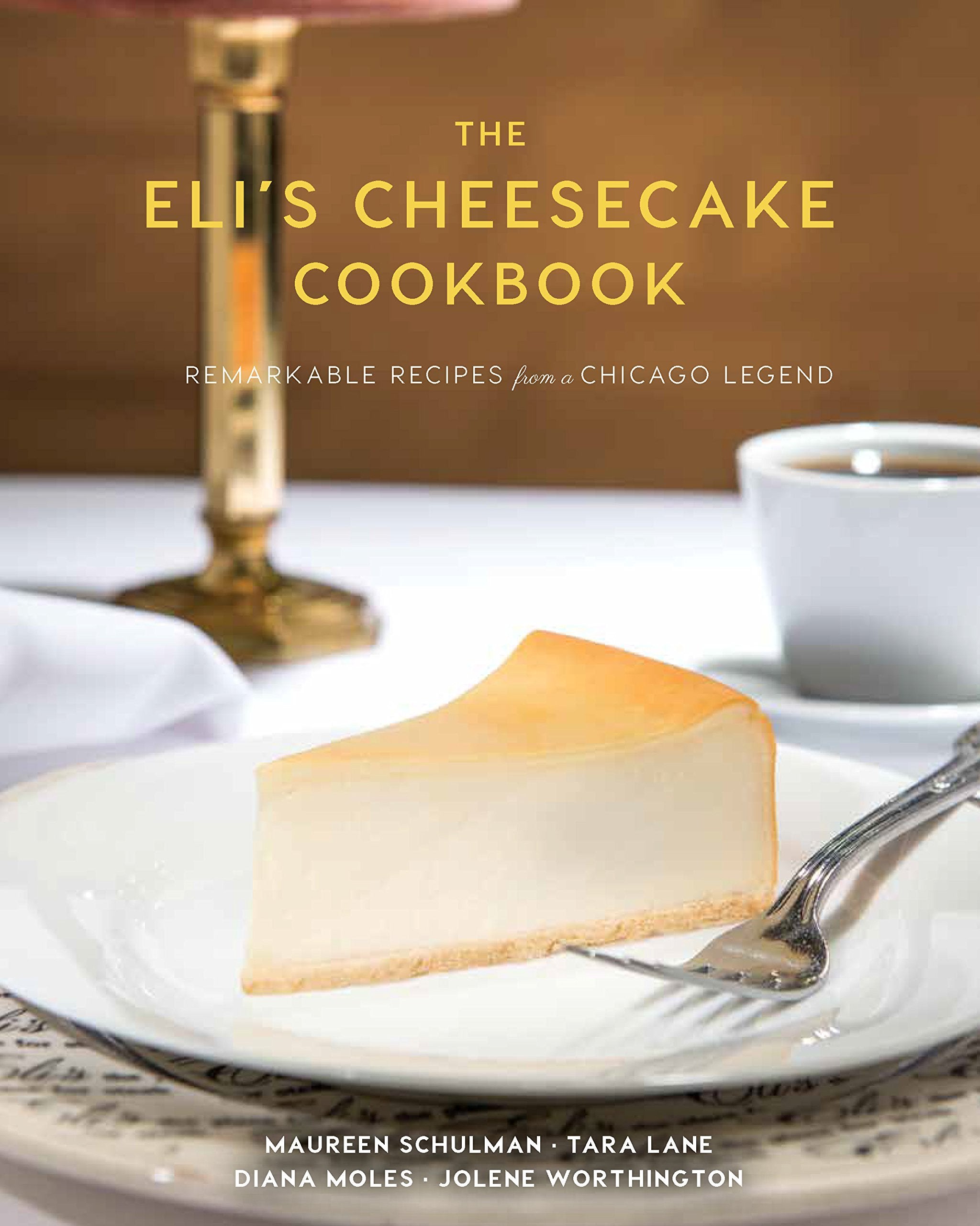 The Eli's Cheesecake Cookbook: Remarkable Recipes from a Chicago Legend Leisure, Home & Garden