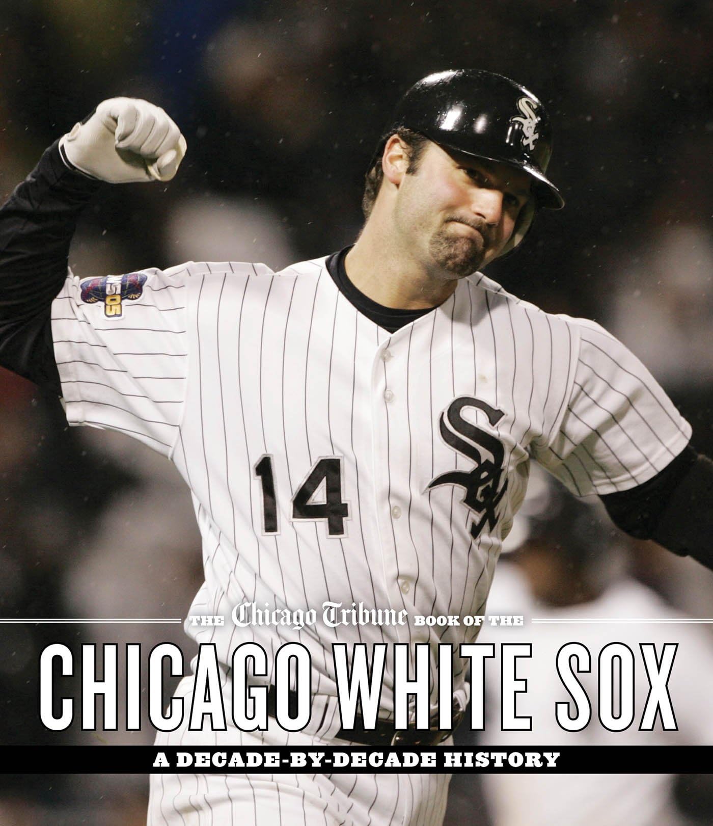 The Chicago Tribune Book of the Chicago White Sox Photography