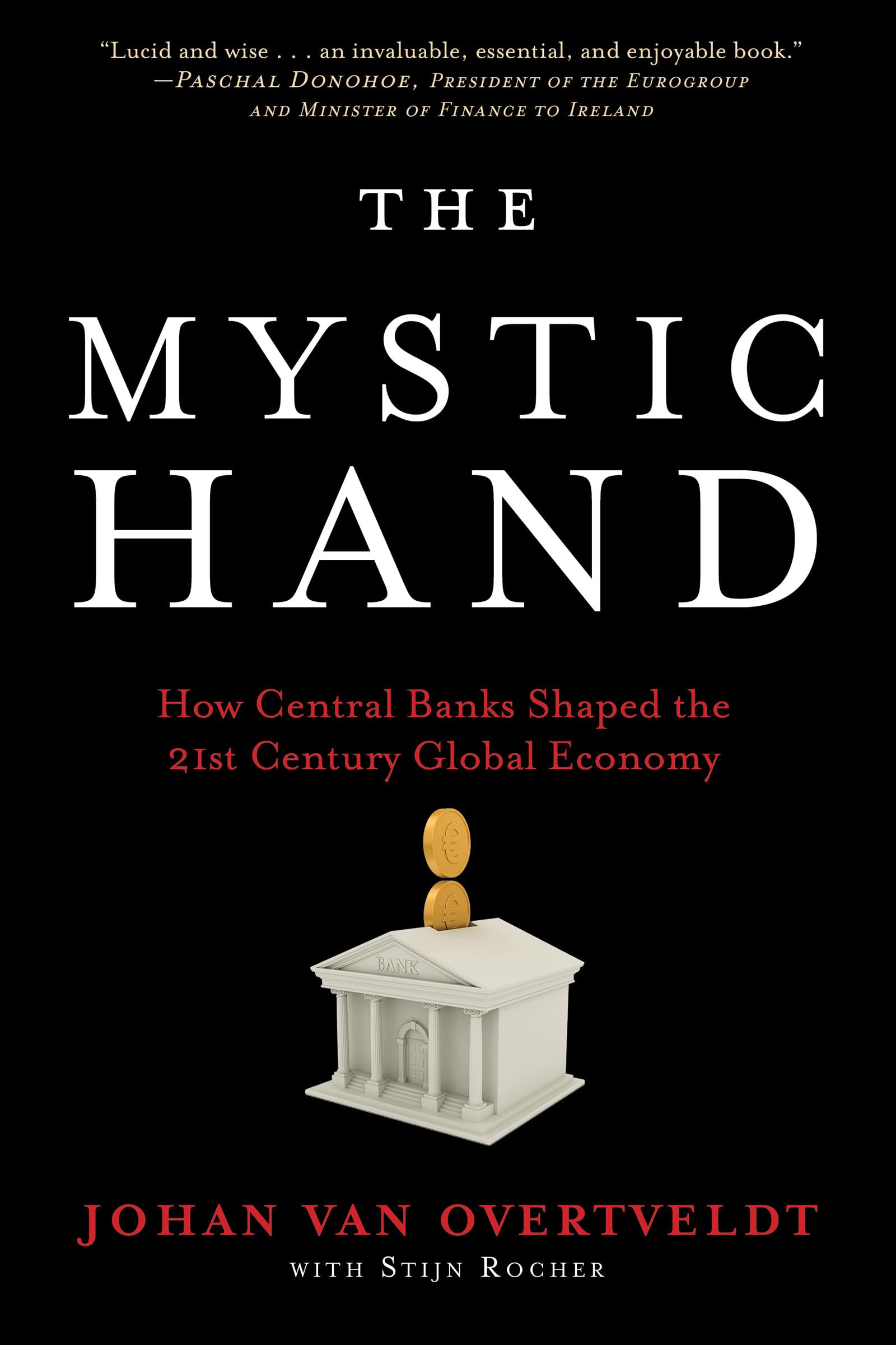 The Mystic Hand: How Central Banks Shaped the 21st Century Global Economy Business, Finance & Career