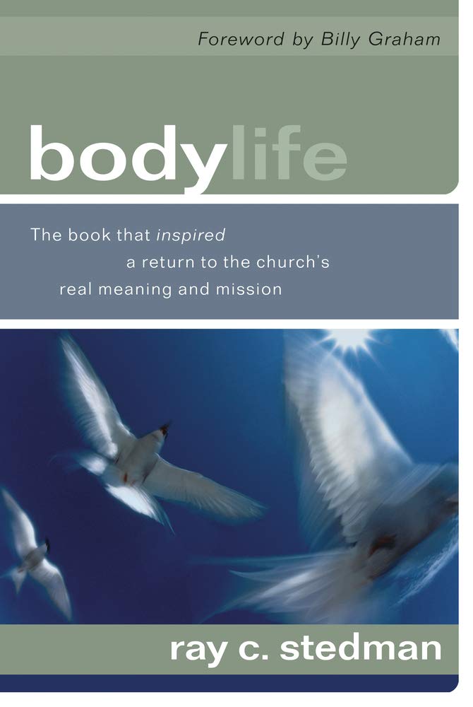 Body Life: The Book That Inspired a Return to the Church's Real Meaning and Mission Social Sciences
