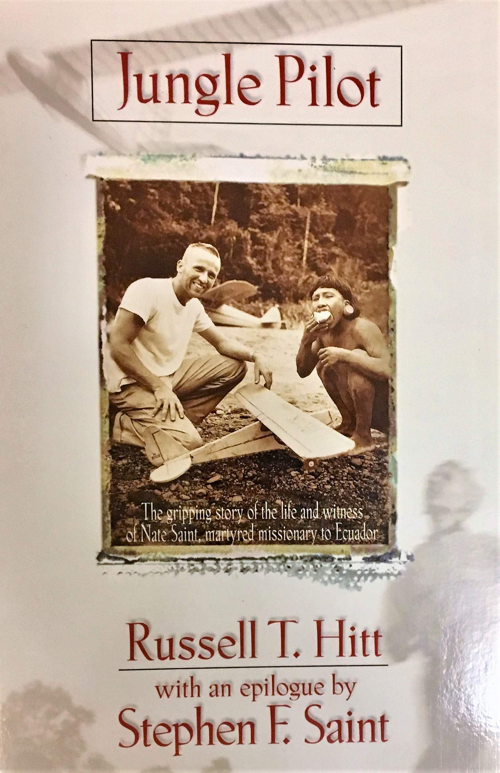 Jungle Pilot: The Gripping Story of the Life and Witness of Nate Saint, Martyred Missionary to Ecuador book