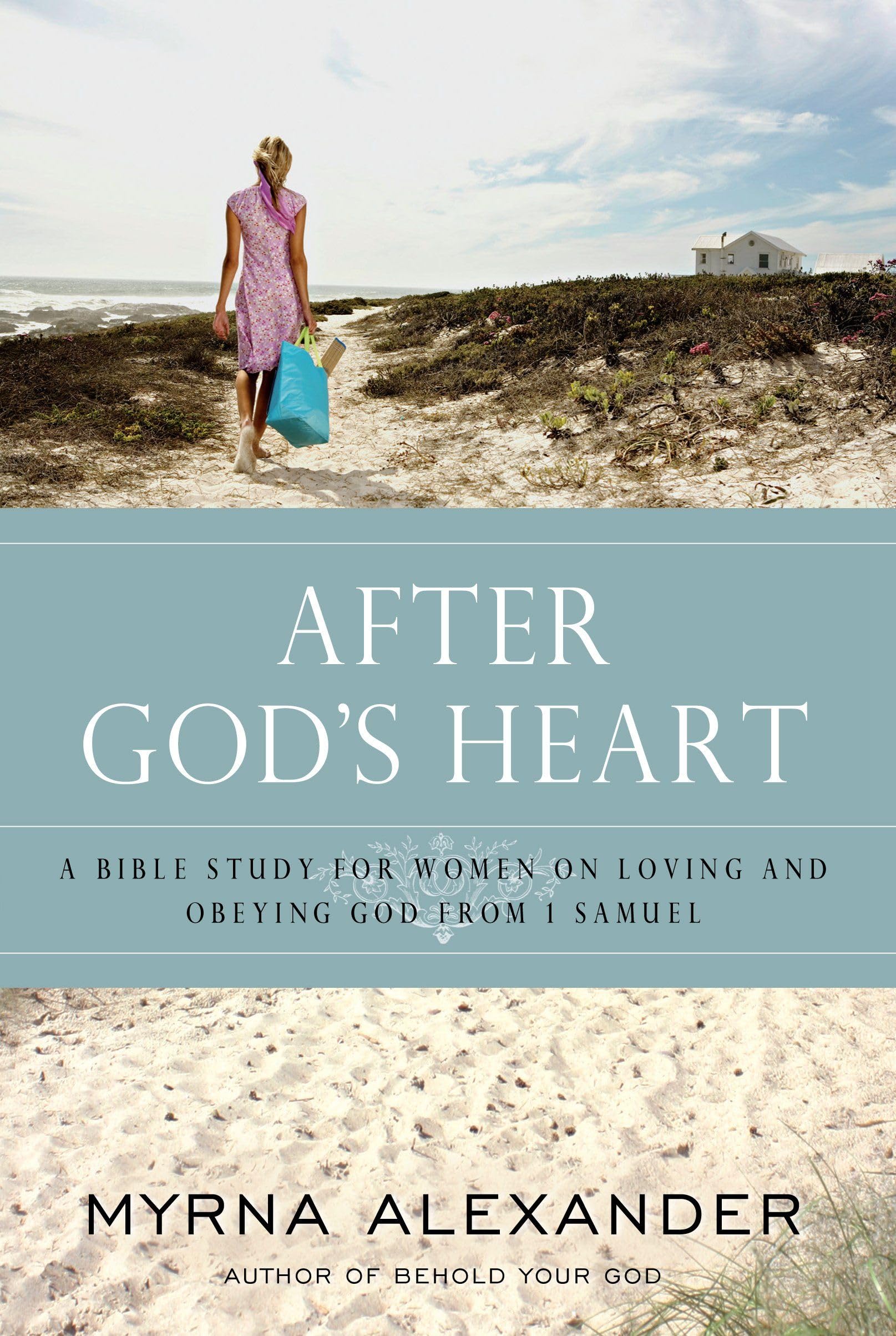 After God's Heart: A Bible Study for Women on Loving and Obeying God from 1 Samuel Social Sciences