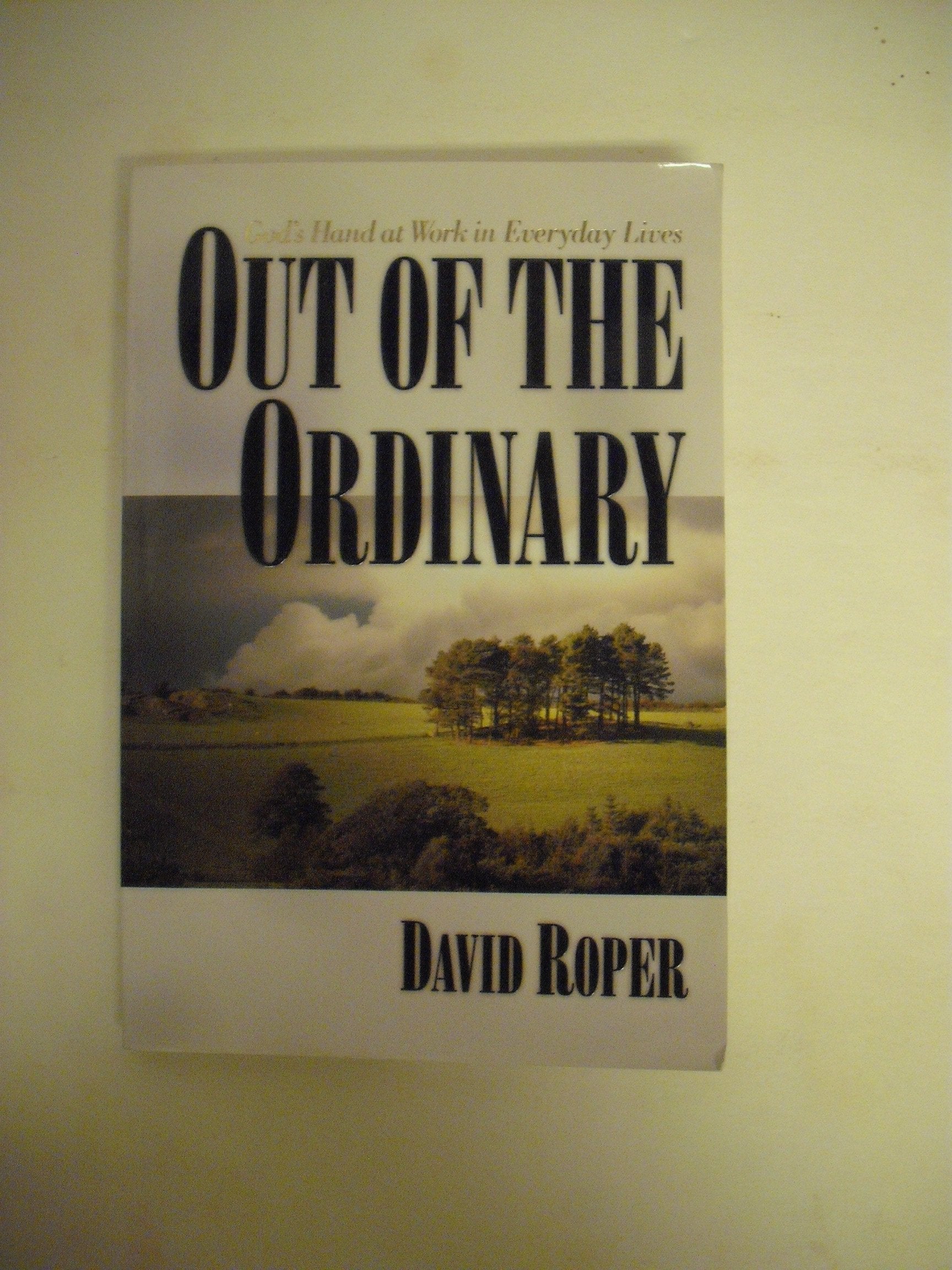 Out of the Ordinary: God's Hand at Work in Everyday Lives Religion & Esotericism