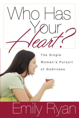 Who Has Your Heart?: The Single Woman's Pursuit of Godliness Books