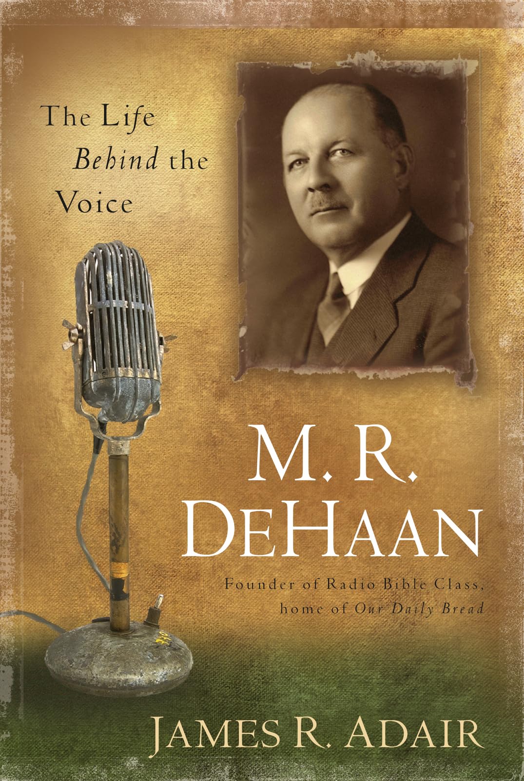 M. R. DeHaan: The Life Behind the Voice Social Sciences