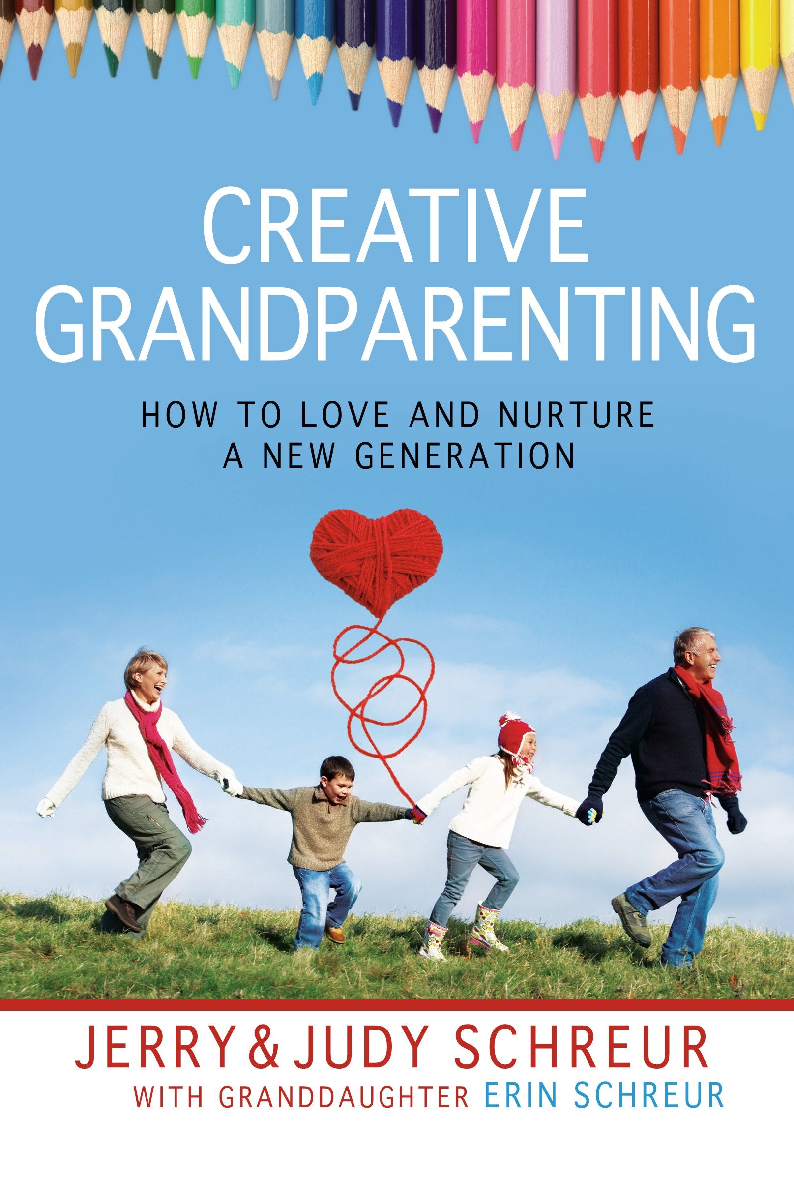 Creative Grandparenting: How to Love and Nurture a New Generation Learning & Reference